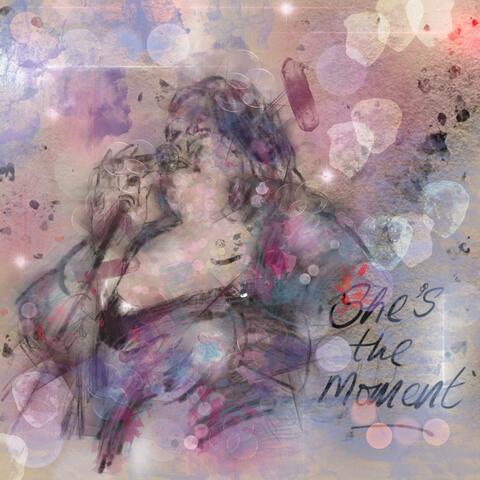 She's The Moment