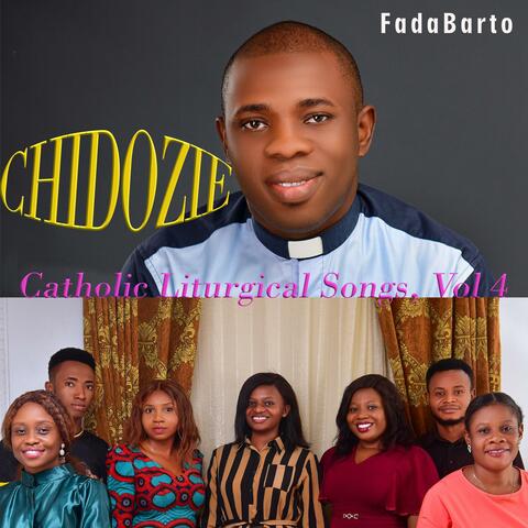 CHIDOZIE (Catholic Liturgical Songs, Vol 4)
