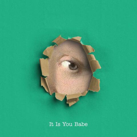 It Is You Babe