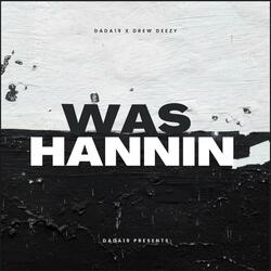 WAS HANNIN (feat. Drew Deezy)