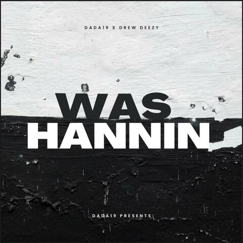 WAS HANNIN (feat. Drew Deezy)
