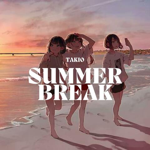 Summer Break
