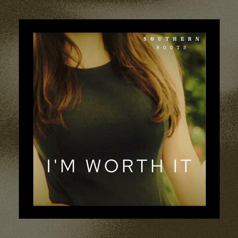 I'm Worth It
