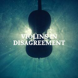 Violins In Disagreement