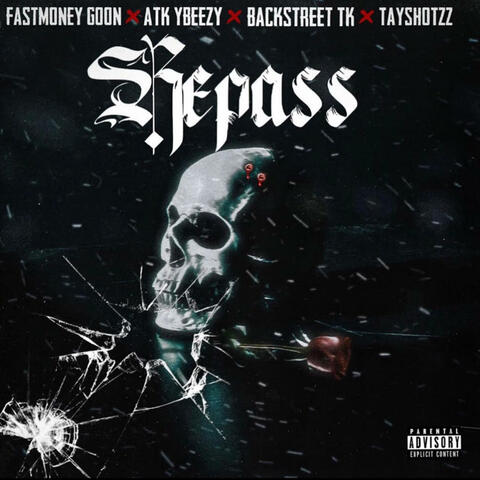 Repass (feat. FastMoney Goon, Atk Ybeezzy & Backstreet Tk)