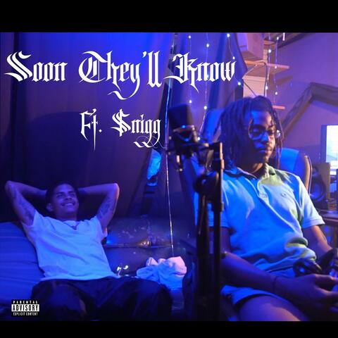 Soon They'll Know (feat. $nigg)