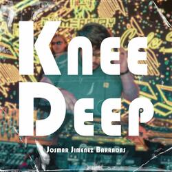 Knee Deep