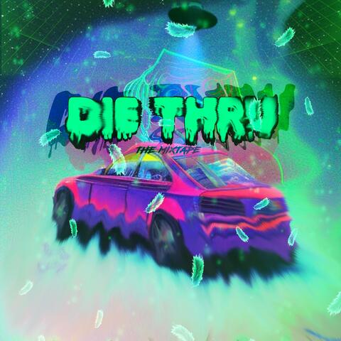 DIE THRU (Mixtape)