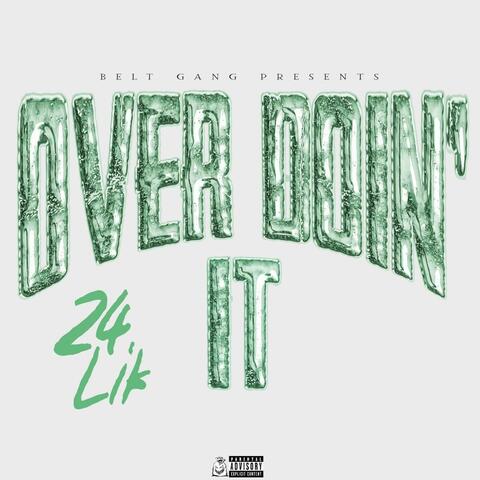 Over Doin It