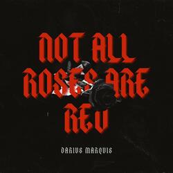 Not All Roses Are Red