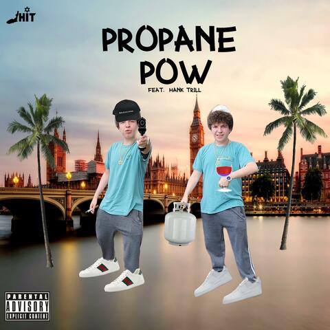 Propane Pow