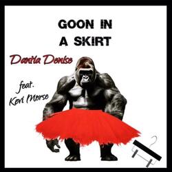 Goon In A Skirt (feat. Kevi Morse)