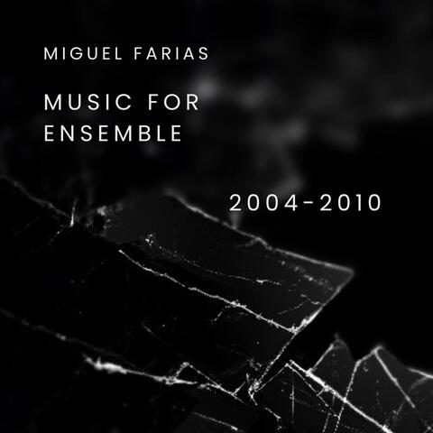 Music for Ensemble 2004-2010