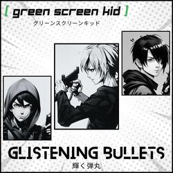 Glistening Bullets