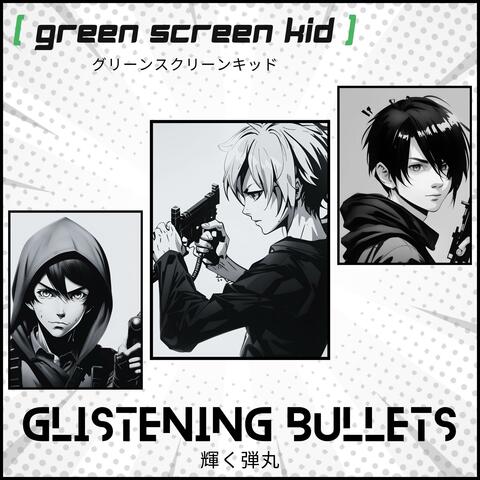 Glistening Bullets