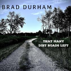 That Many Dirt Roads Left