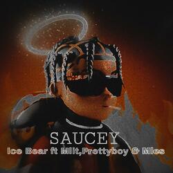 Saucey (feat. Icebear, Mlit, Mles & Prettyboy)