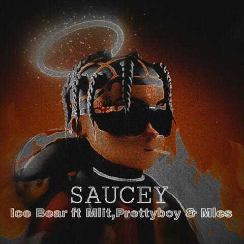 Saucey (feat. Icebear, Mlit, Mles & Prettyboy)