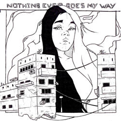 Nothing Ever Goes My Way