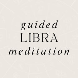 Guided Meditation For Libra Star Sign | Zodiac Meditation | 528 HZ