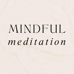 Guided 10 Minute Mindful Meditation