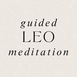 Guided Meditation For Leo Star Sign At 528 HZ (Zodiac Meditation)