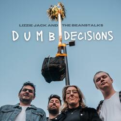 Dumb Decisions