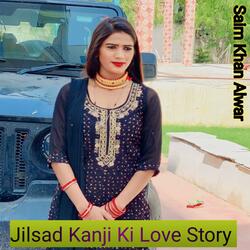 Jilsad Kanji Ki Love Story