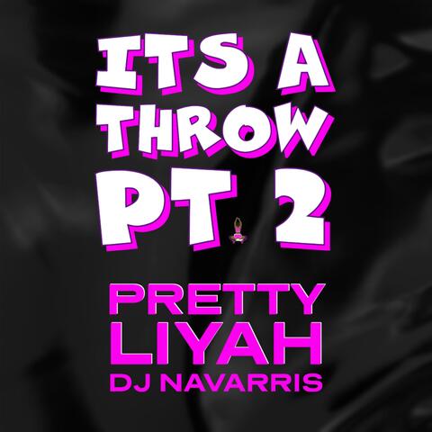 Its a Throw PT2 (feat. Dj Navarris)