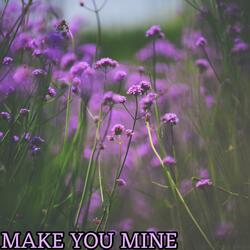 Make You Mine