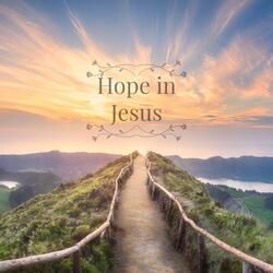 Hope in Jesus
