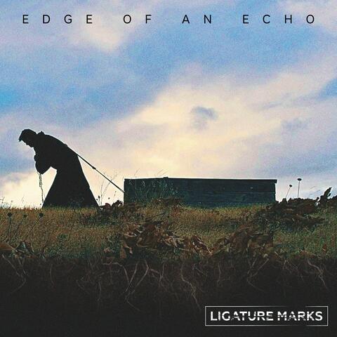 Edge of an Echo