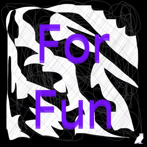 For Fun