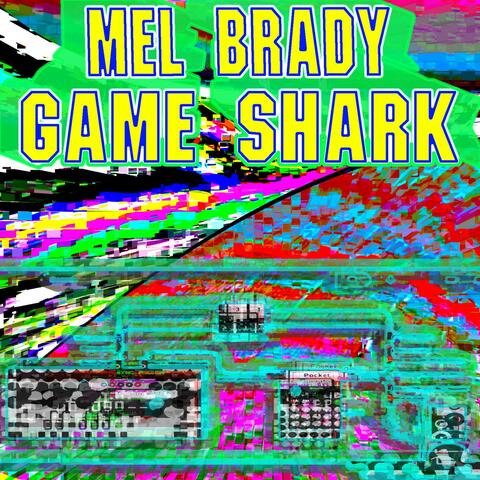 MEL BRADY GAME SHARK