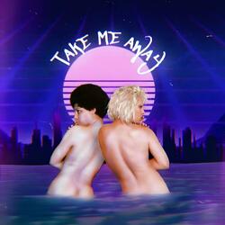 TAKE ME AWAY (feat. Wesley)