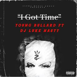 Got Time (feat. Luke Nasty)