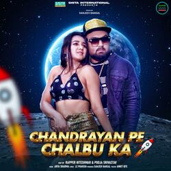 Chandrayaan Pe Chalbu Ka (feat. Pooja Shrivastava)