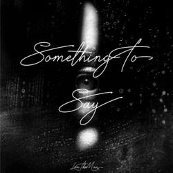 Something To Say