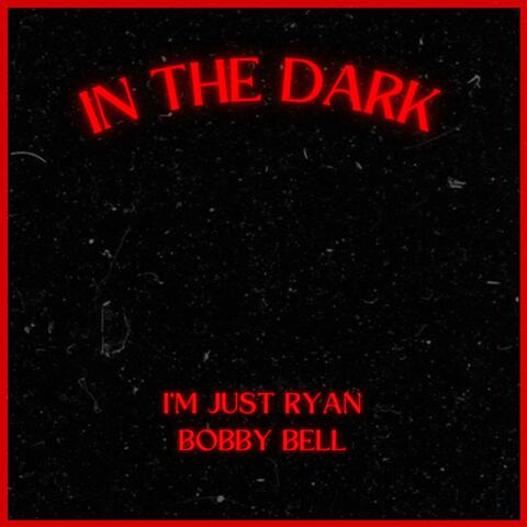In The Dark (feat. Bobby Bell)