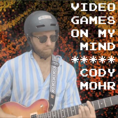 Video Games On My Mind