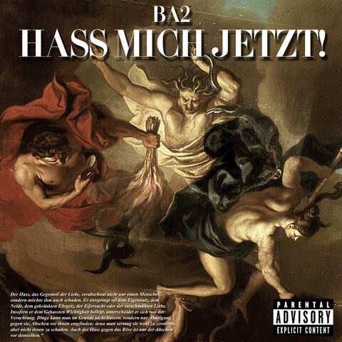 HASS MICH JETZT!