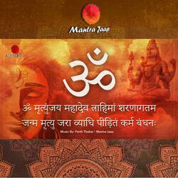Maha Mrityunjaya Mantra by Brahmins (feat. Parth Thakar)