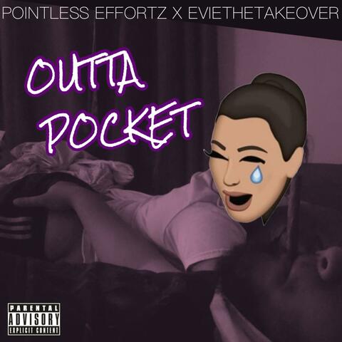 Outta Pocket (feat. EVIETHETAKEOVER)