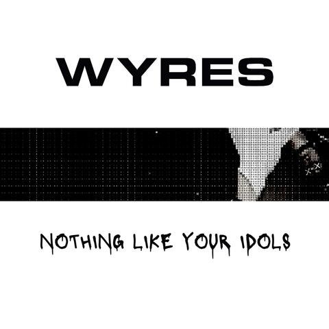Nothing Like Your Idols