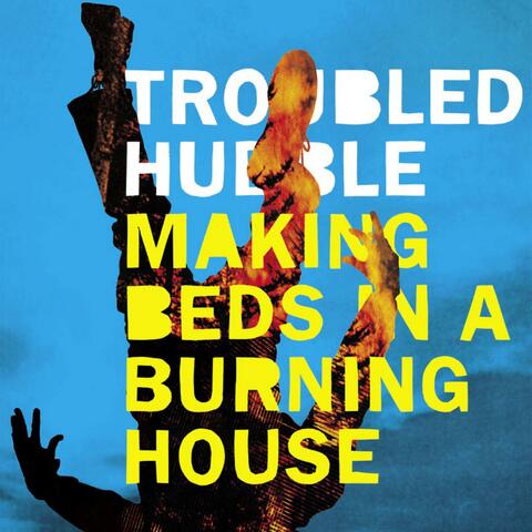 Making Beds in a Burning House