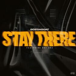 Stay there (feat. BGF Dre)