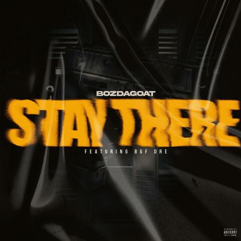 Stay there (feat. BGF Dre)