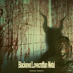 Blackened Lovecraftian Metal (feat. White Eyes)