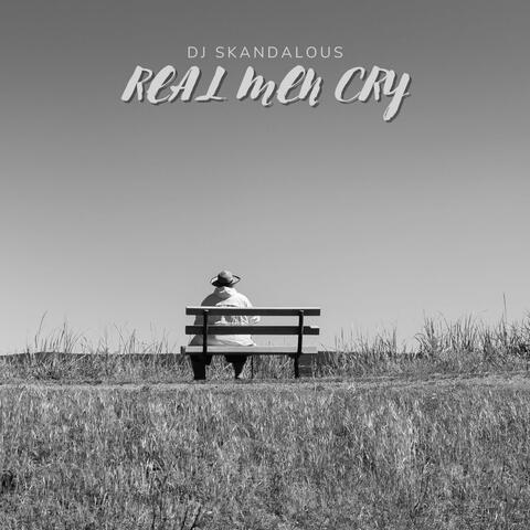 Real Men Cry (feat. Deadlyforce)