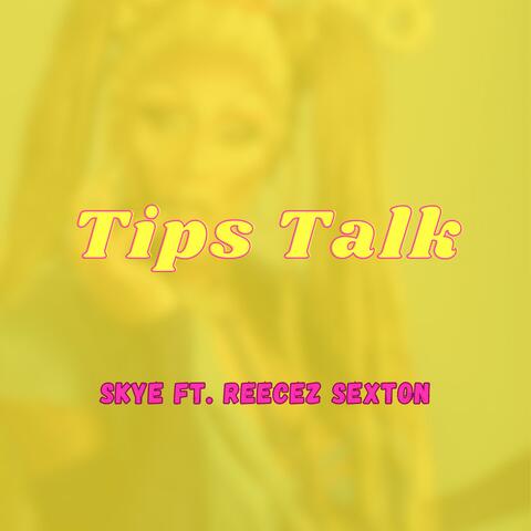 Tips Talk (feat. Reecez Sexton)